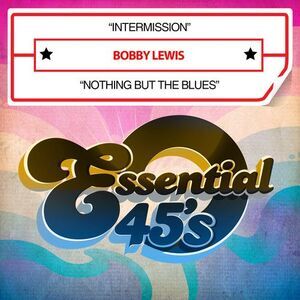 Bobby Lewis - Intermission / Nothing But the Blues  CD SINGLE